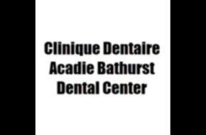 Clinique Dentaire Acadie Bathurst Dental Center